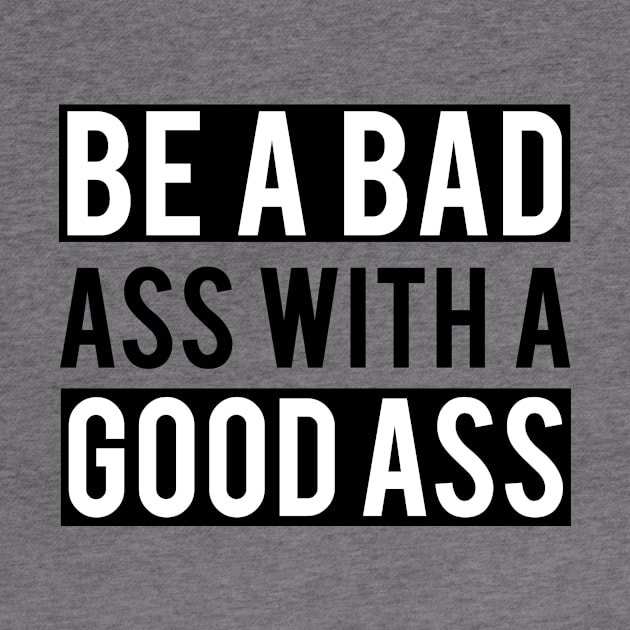 BEA BADASS WITH A GOOD ASS by CANVAZSHOP